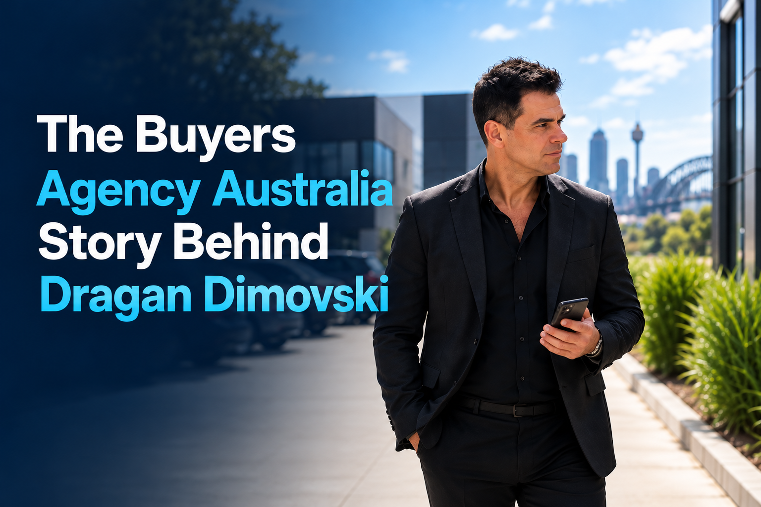 01a0fa9f 1cf2 75be 92a1 369c29f0c4ab The Buyers Agency Story Behind Dragan Dimovski